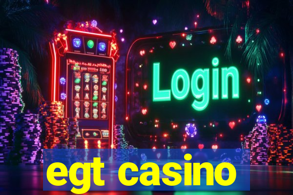 egt casino