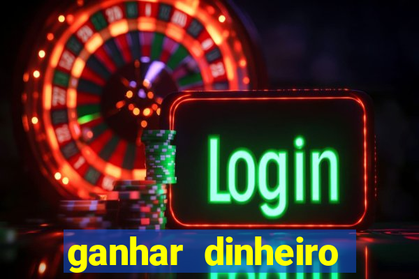 ganhar dinheiro jogando sem depositar nada