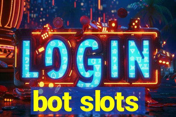 bot slots