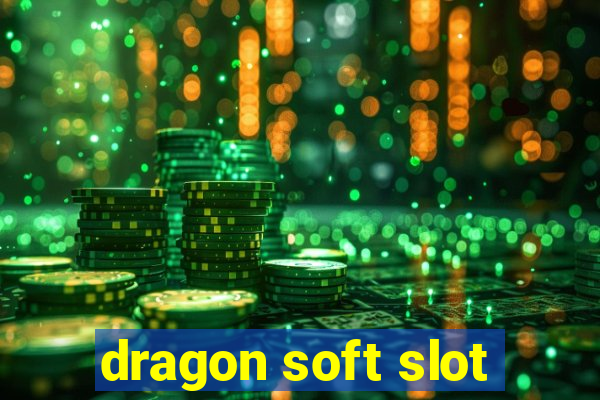 dragon soft slot