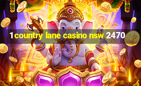 1 country lane casino nsw 2470