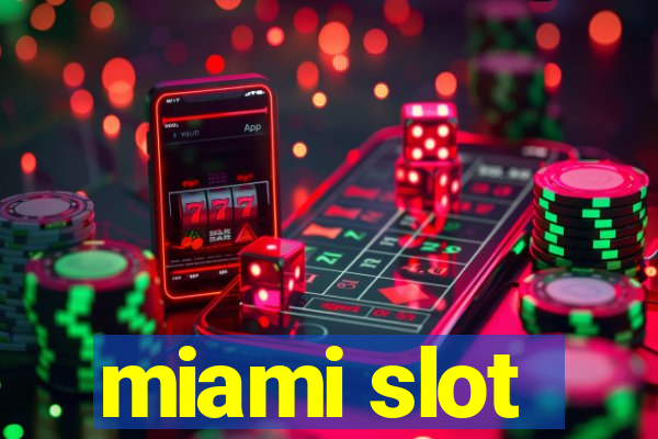 miami slot