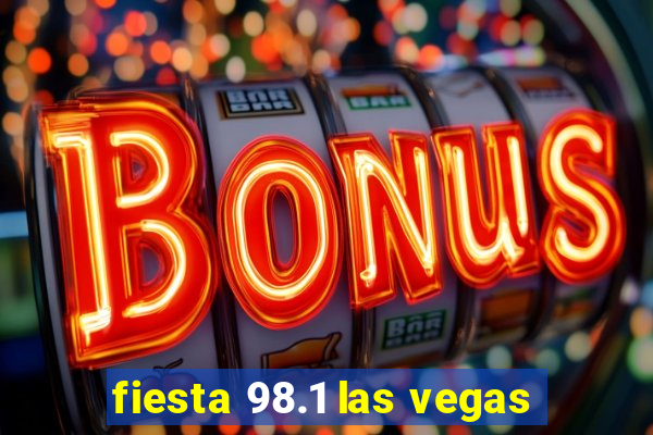 fiesta 98.1 las vegas