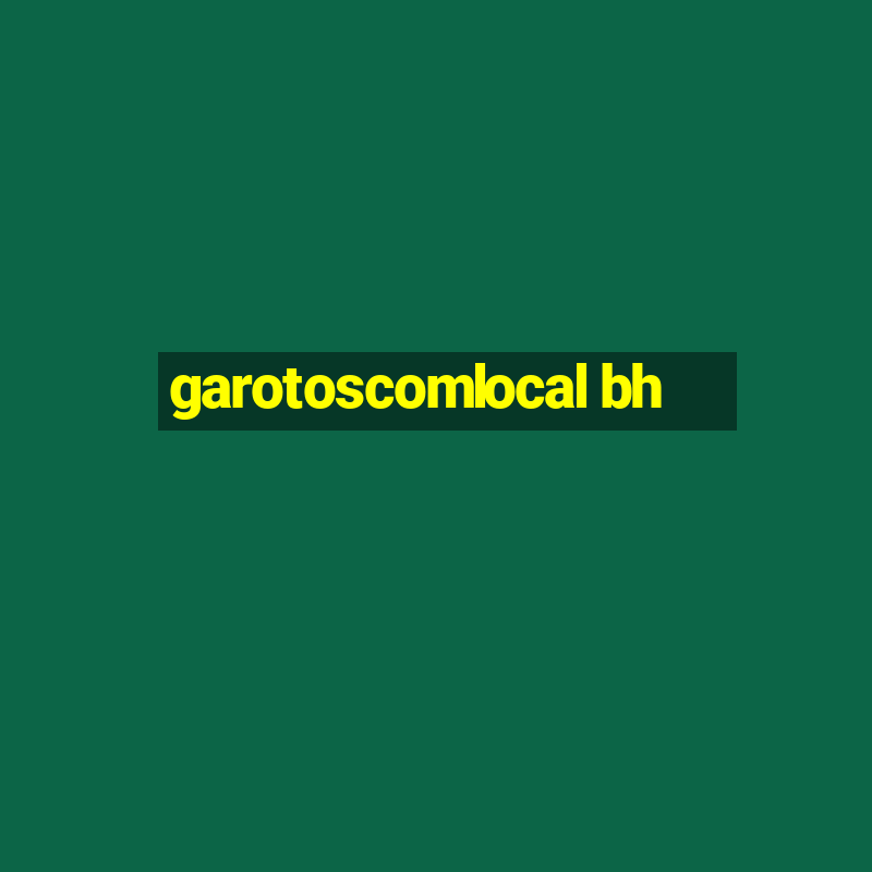 garotoscomlocal bh