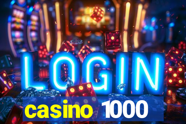 casino 1000