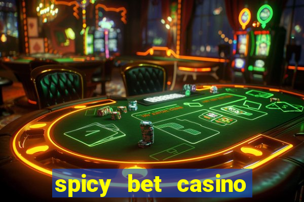 spicy bet casino como funciona