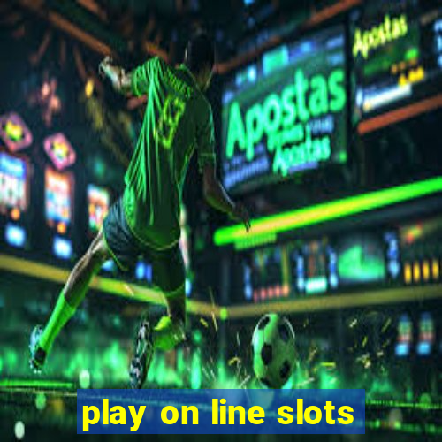 play on line slots