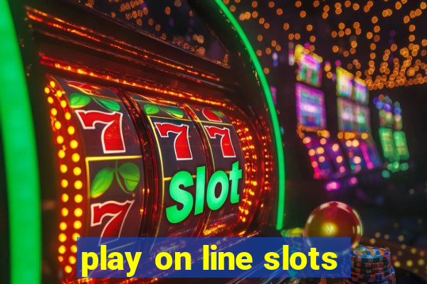 play on line slots