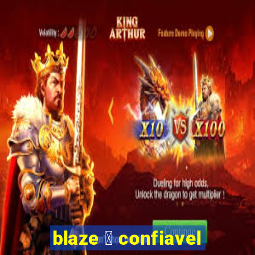 blaze 茅 confiavel