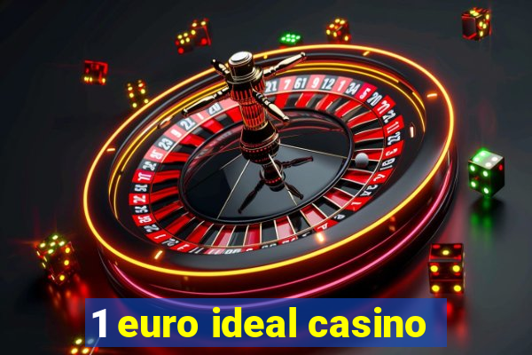 1 euro ideal casino