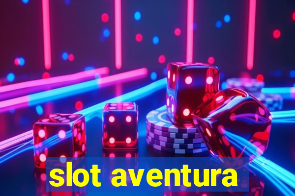 slot aventura