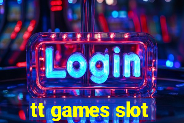 tt games slot