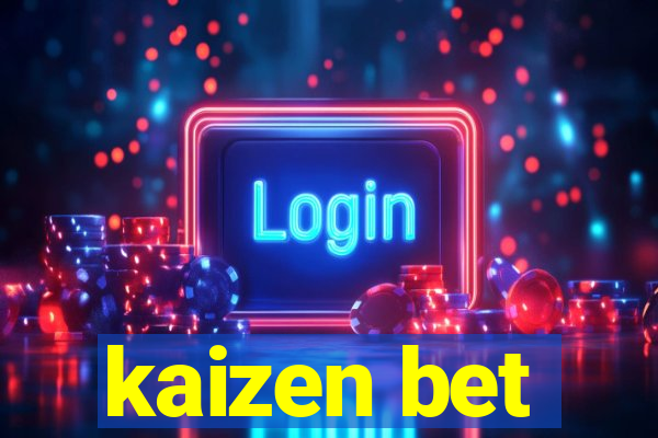 kaizen bet