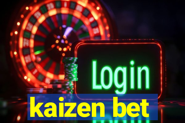 kaizen bet