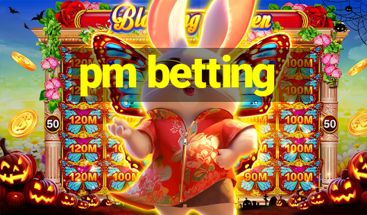 pm betting