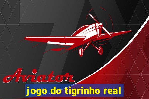 jogo do tigrinho real