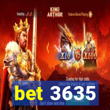 bet 3635