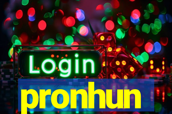 pronhun