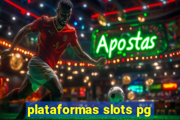 plataformas slots pg