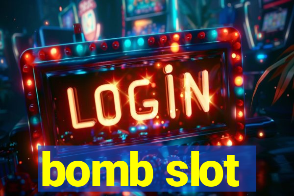 bomb slot