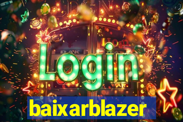 baixarblazer