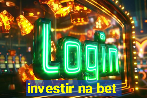 investir na bet