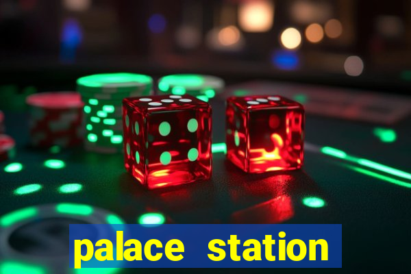 palace station hotel & casino