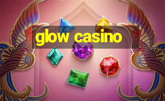 glow casino