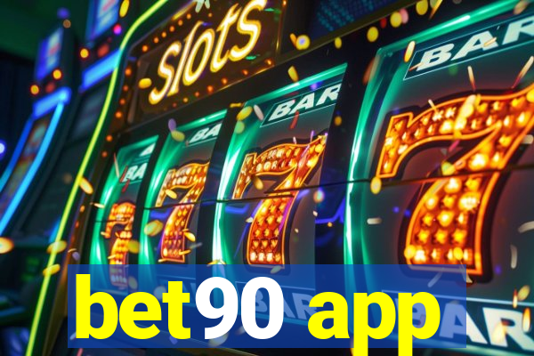 bet90 app