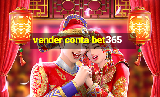 vender conta bet365