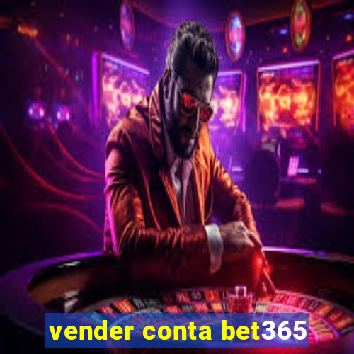 vender conta bet365