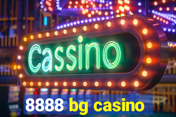 8888 bg casino