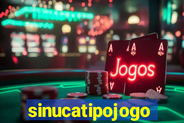 sinucatipojogo