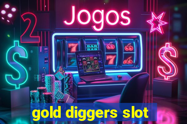 gold diggers slot