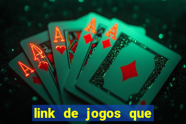 link de jogos que ganha dinheiro de verdade