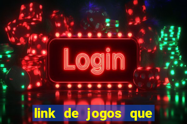 link de jogos que ganha dinheiro de verdade