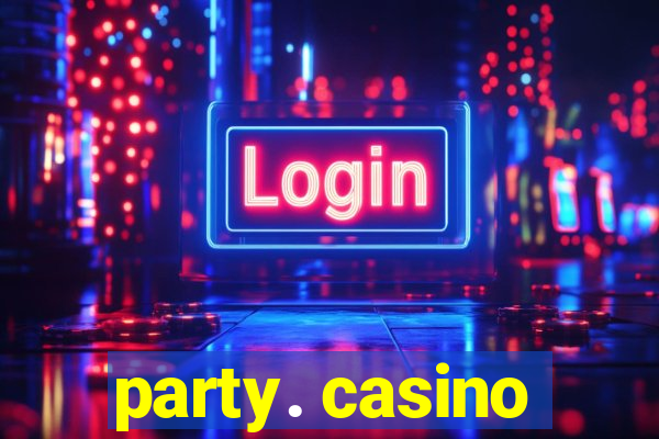 party. casino