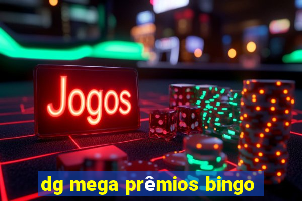 dg mega prêmios bingo