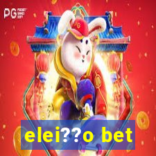 elei??o bet