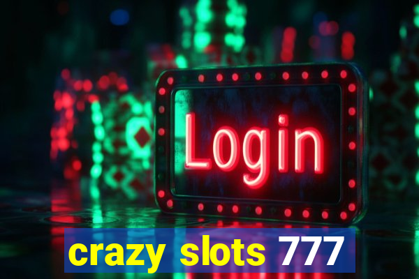 crazy slots 777