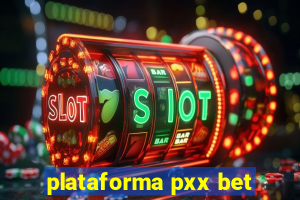 plataforma pxx bet