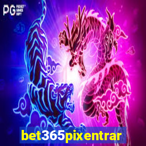 bet365pixentrar