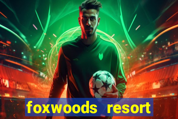 foxwoods resort casino casinos