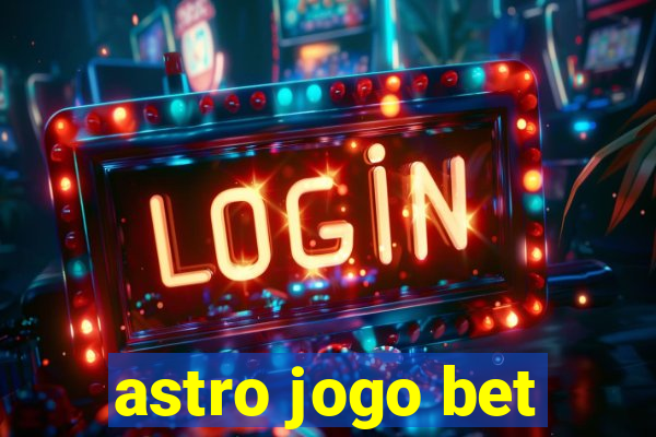 astro jogo bet