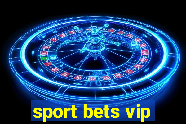 sport bets vip