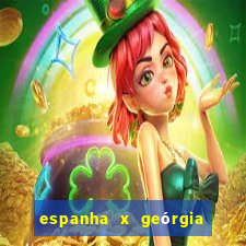 espanha x geórgia onde assistir