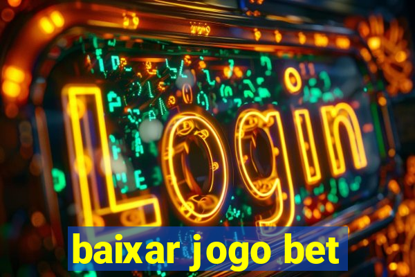 baixar jogo bet