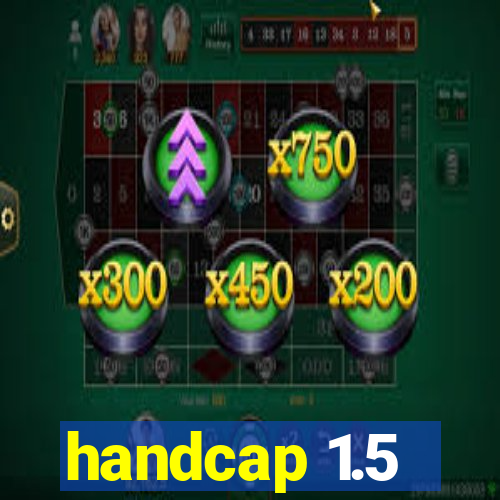 handcap 1.5