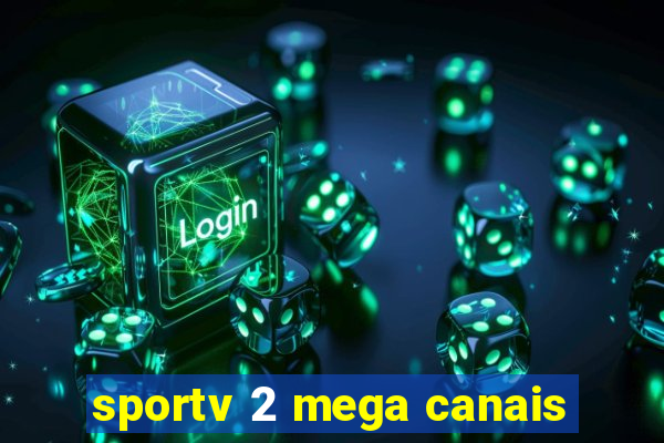 sportv 2 mega canais