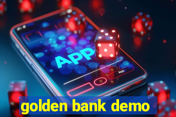 golden bank demo